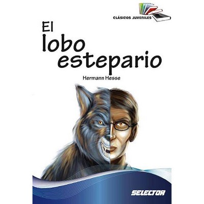 El lobo estepario - (Clásicos Juveniles) by  Hermann Hesse (Paperback)