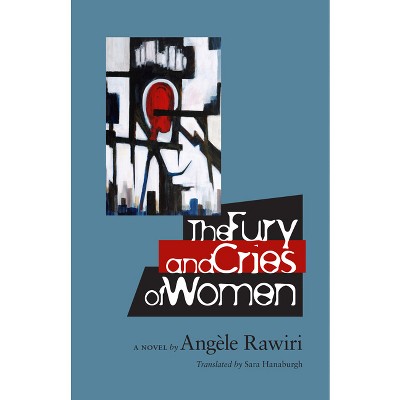 The Fury and Cries of Women - (Caraf Books) by  Angèle Rawiri (Paperback)