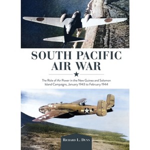 South Pacific Air War - by  Richard Dunn (Hardcover) - 1 of 1