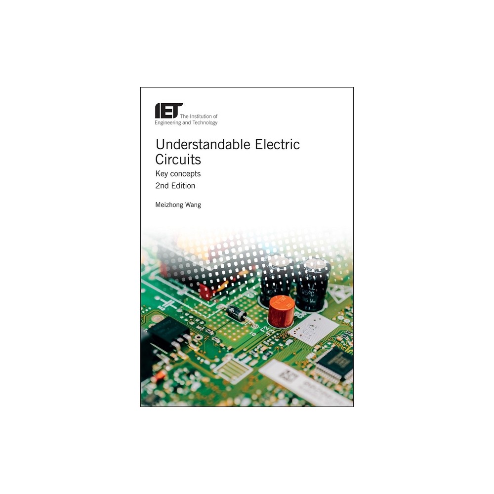 Understandable Electric Circuits - (Materials, Circuits and Devices) 2nd Edition by Meizhong Wang (Hardcover)
