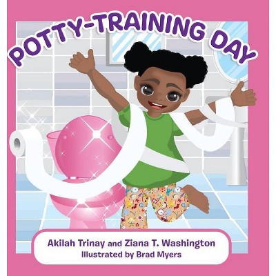 Potty-Training Day - by  Akilah Trinay & Ziana T Washington (Hardcover)