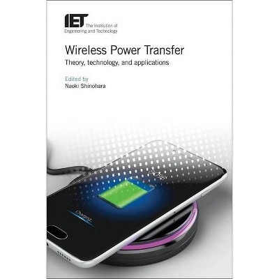 Wireless Power Transfer - (Energy Engineering) by  Naoki Shinohara (Hardcover)