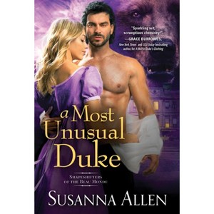 A Most Unusual Duke - (Shapeshifters of the Beau Monde) by  Susanna Allen (Paperback) - 1 of 1