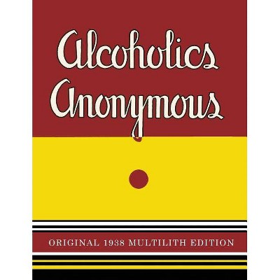 Alcoholics Anonymous - by  Alcoholics Anonymous & Bill W (Paperback)