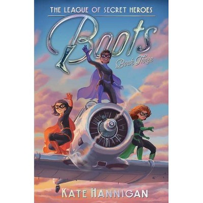 Boots, 3 - (League of Secret Heroes) by  Kate Hannigan (Hardcover)