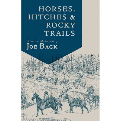 Horses, Hitches, and Rocky Trails - (Little Western Library) by  Joe Back (Paperback)