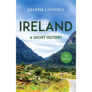 Ireland - (Short Histories) by  Joseph Coohill (Paperback) - 1 of 1