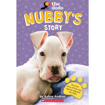 Nubby's Story (the Dodo) - by  Aubre Andrus (Paperback)