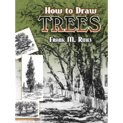  How to Draw Trees - (Dover Art Instruction) by  Frank M Rines (Paperback) 