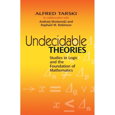 Undecidable Theories - (dover Books On Mathematics) By Alfred Tarski ...