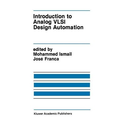 Introduction to Analog VLSI Design Automation - (The Springer International Engineering and Computer Science) by  Mohammed Ismail & José E Franca
