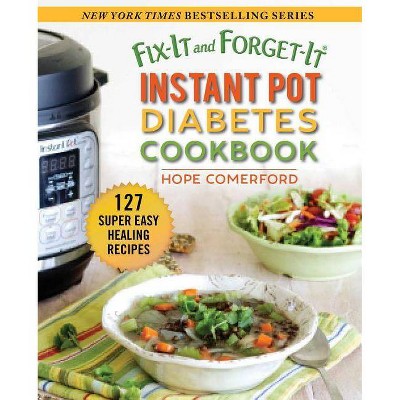 Fix-It and Forget-It Instant Pot Diabetes Cookbook - (Fix-It and Enjoy-It!) by  Hope Comerford (Paperback)