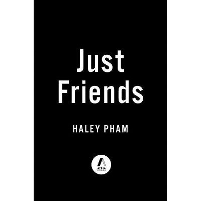 Just Friends - by  Haley Pham (Paperback)