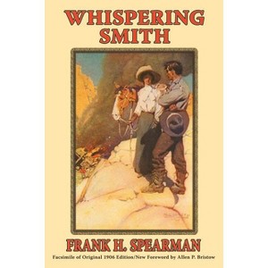 Whispering Smith - (Southwest Heritage) by  Frank H Spearman (Paperback) - 1 of 1