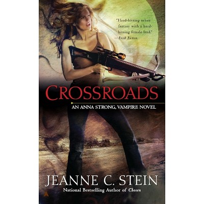 Crossroads - (Anna Strong, Vampire Novel) by  Jeanne C Stein (Paperback)