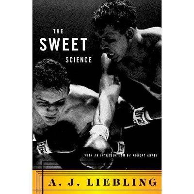 The Sweet Science - by  A J Liebling (Paperback)