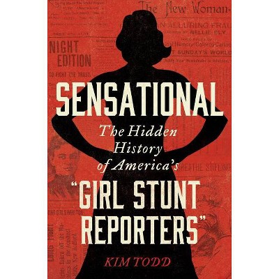 Sensational - by  Kim Todd (Hardcover)