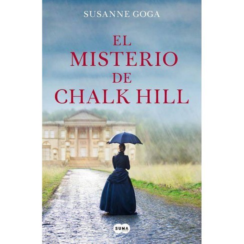 El Misterio De Chalk Hill The Mystery At Chalk Hill By Susanne Goga Paperback - 