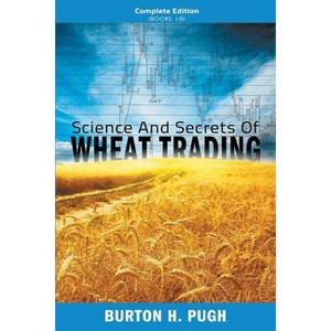 Science and Secrets of Wheat Trading - by  Burton H Pugh (Paperback) - 1 of 1