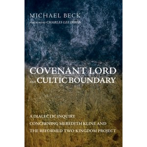 Covenant Lord and Cultic Boundary - by  Michael Beck (Paperback) - 1 of 1