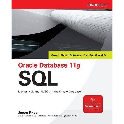 Oracle Database 11g SQL - (Oracle Press) by  Jason Price (Paperback)