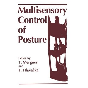 Multisensory Control of Posture - by  F Hlavacka & Thomas Mergner (Paperback) - 1 of 1