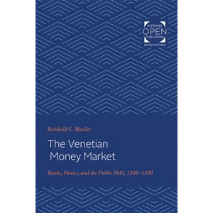 The Venetian Money Market - by  Reinhold C Mueller (Paperback) - 1 of 1