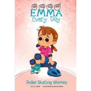 Roller Skating Worries - (Emma Every Day) by C L Reid - 1 of 1