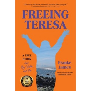 Freeing Teresa - by  Franke James & Billiam James (Paperback) - 1 of 1