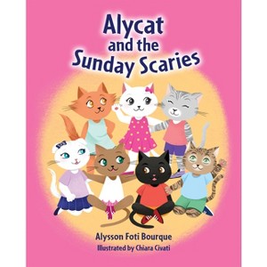 Alycat and the Sunday Scaries - (The Alycat) by  Alysson Foti Bourque (Hardcover) - 1 of 1