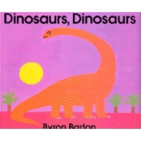 Dinosaurs, Dinosaurs - by  Byron Barton (Hardcover) - image 1 of 1