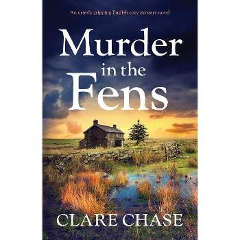 Murder in the Fens - (Tara Thorpe Mystery) by  Clare Chase (Paperback)