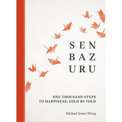 Senbazuru - by  Michael James Wong (Hardcover)