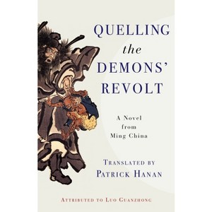Quelling the Demons' Revolt - (Translations from the Asian Classics) by  Guanzhong Luo (Paperback) - 1 of 1