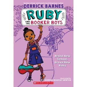 Brand New School, Brave New Ruby (Ruby and the Booker Boys #1) - by  Derrick D Barnes (Paperback) - 1 of 1