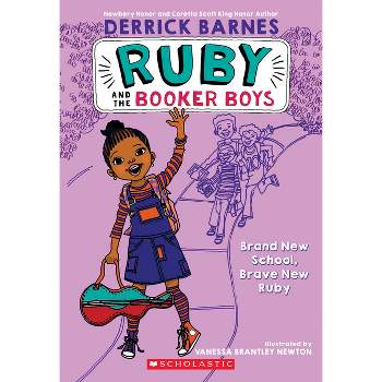 Brand New School, Brave New Ruby (Ruby and the Booker Boys #1) - by  Derrick D Barnes (Paperback)