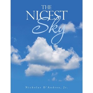 The Nicest Sky - by  Nicholas D'Andrea (Paperback) - 1 of 1
