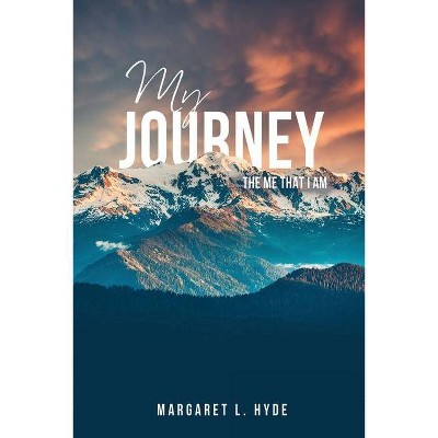 My Journey - by  Margaret L Hyde (Paperback)