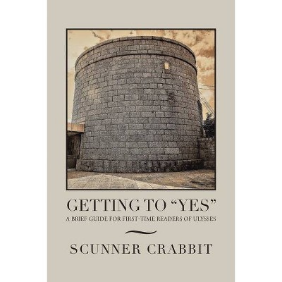 Getting to Yes - by  Scunner Crabbit (Paperback)