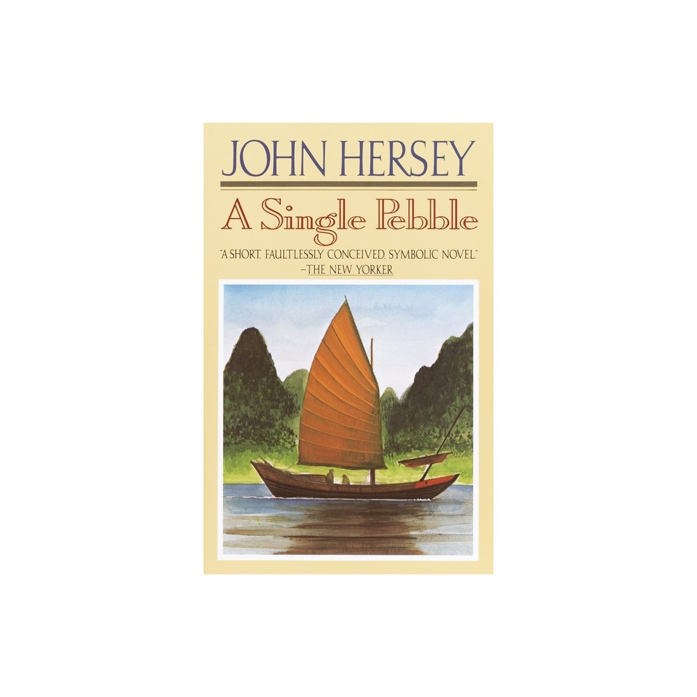 A Single Pebble - by John Hersey (Paperback)