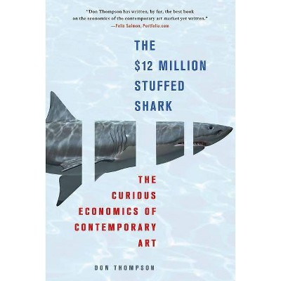 The $12 Million Stuffed Shark - by  Don Thompson (Paperback)