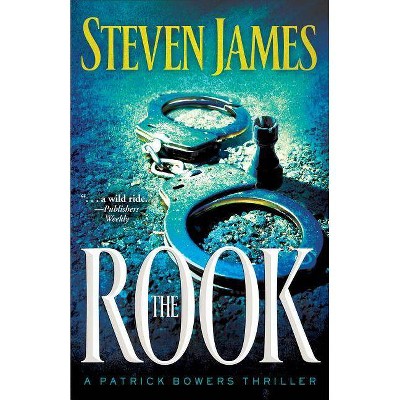 The Rook - (Bowers Files) by  Steven James (Paperback)