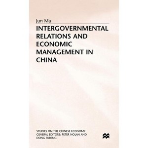 Intergovernmental Relations and Economic Management in China - (Studies on the Chinese Economy) by  J Ma (Hardcover) - 1 of 1