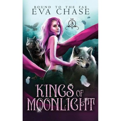 Kings of Moonlight - (Bound to the Fae) by  Eva Chase (Paperback)