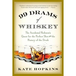 99 Drams of Whiskey - by  Kate Hopkins (Paperback) - 1 of 1