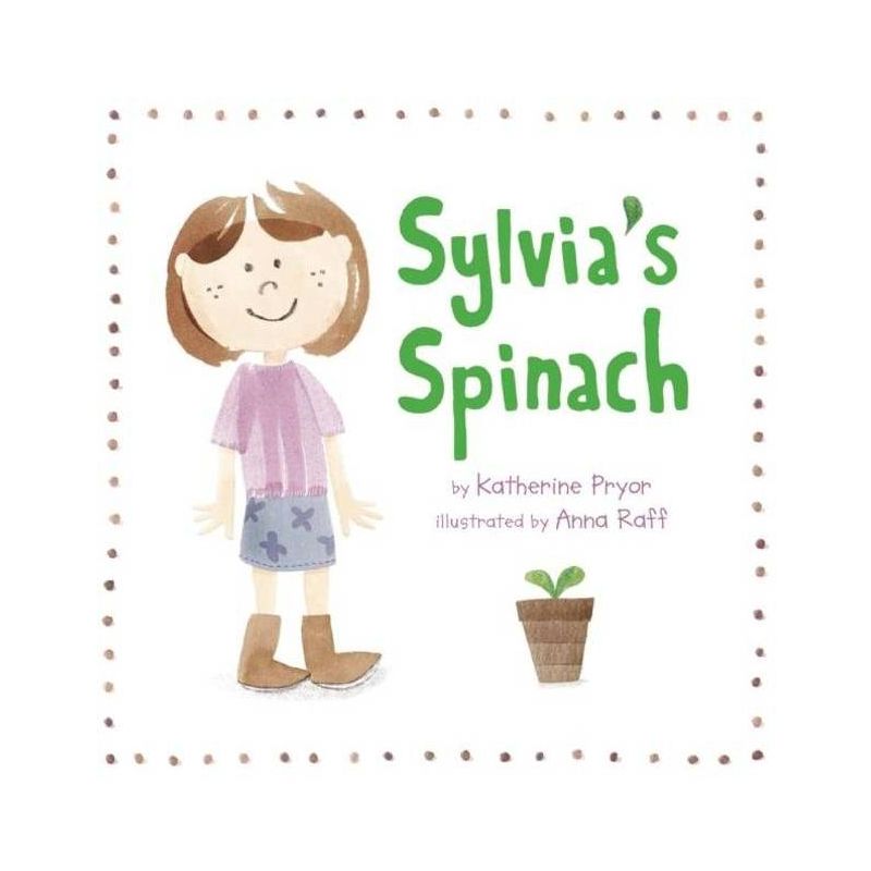 Sylvia's Spinach - (Kids Garden Club) by  Katherine Pryor (Paperback), 1 of 2