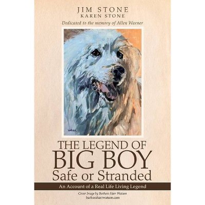 The Legend of Big Boy Safe or Stranded - by  Jim Stone & Karen Stone (Paperback)