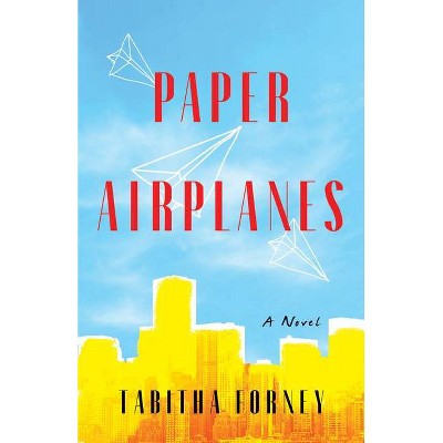 Paper Airplanes - by  Tabitha Forney (Paperback)