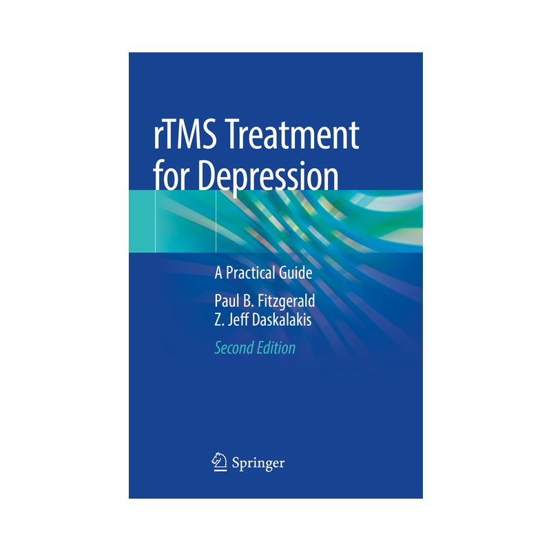 Rtms Treatment for Depression - 2nd Edition by  Paul B Fitzgerald & Z Jeff Daskalakis (Paperback), 1 of 2