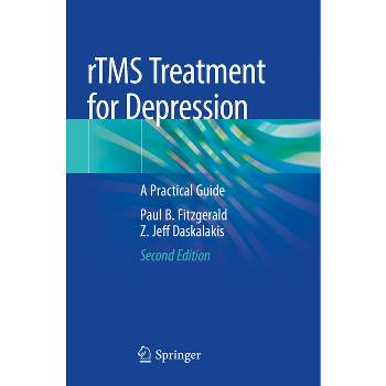 Rtms Treatment for Depression - 2nd Edition by  Paul B Fitzgerald & Z Jeff Daskalakis (Paperback)